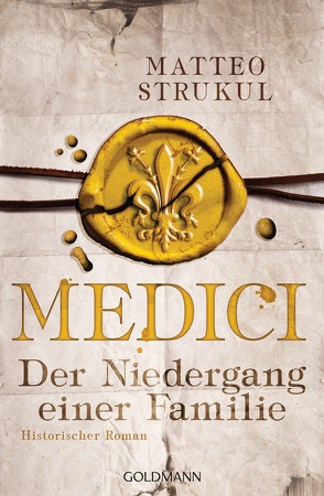 Medici – Der Niedergang einer Familie von Exo,  Ingrid, Heinzius,  Christine, Strukul,  Matteo