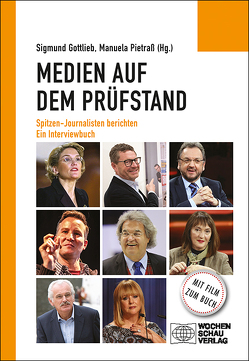 Medien auf dem Prüfstand von Augstein,  Dr. Franziska, Deppendorf,  Ulrich, Diekmann,  Kai, Gottlieb,  Prof. Dr. Sigmund, Gutjahr,  Richard, Markwort,  Helmut, Mikich,  Sonia Seymour, Pietraß,  Prof. Dr. Manuela, Prantl,  Prof. Dr. Dr. Heribert, Riekel,  Patricia