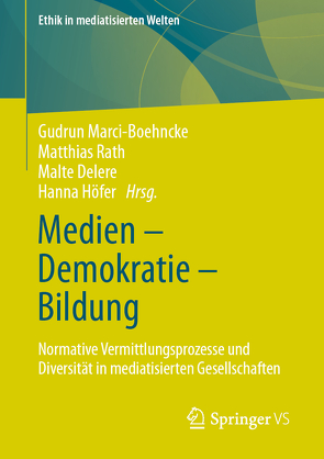 Medien – Demokratie – Bildung von Delere,  Malte, Höfer,  Hanna, Marci-Boehncke,  Gudrun, Rath,  Matthias