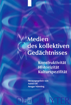 Medien des kollektiven Gedächtnisses von Birk,  Hanne, Erll,  Astrid, Neumann,  Birgit, Nünning,  Ansgar, Schmidt,  Patrick