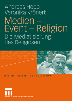 Medien – Event – Religion von Hepp,  Andreas, Krönert,  Veronika