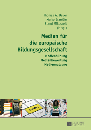Medien für die Europäische Bildungsgesellschaft von Bauer,  Thomas A, Ivanisin,  Marko, Mikuszeit,  Bernd