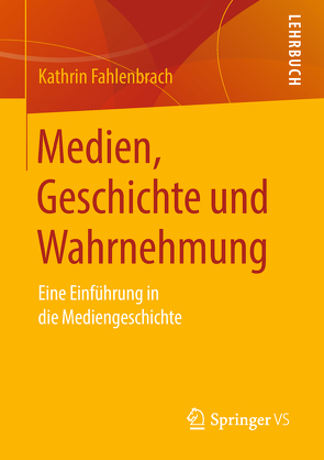 Medien, Geschichte und Wahrnehmung von Fahlenbrach,  Kathrin