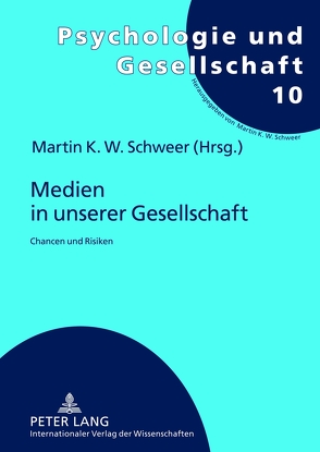 Medien in unserer Gesellschaft von Schweer,  Martin K. W.