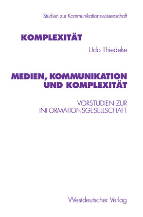 Medien, Kommunikation und Komplexität von Thiedeke,  Udo