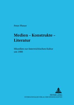 Medien – Konstrukte – Literatur von Plener,  Peter