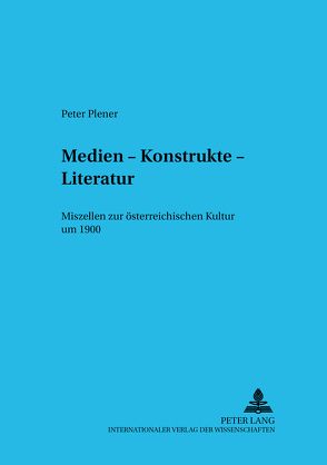 Medien – Konstrukte – Literatur von Plener,  Peter