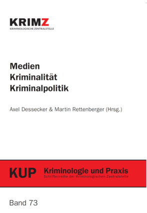 Medien — Kriminalität — Kriminalpolitik von Dessecker,  Axel, Rettenberger,  Martin