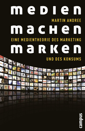 Medien machen Marken von Andree,  Martin