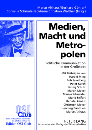 Medien, Macht und Metropolen von Althaus,  Marco, Göhler,  Gerhard, Schmalz-Jacobsen,  Cornelia