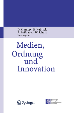 Medien, Ordnung und Innovation von Klumpp,  Dieter, Kubicek,  Herbert, Roßnagel ,  Alexander, Schulz,  Wolfgang