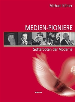 Medien-Pioniere von Köhler,  Michael