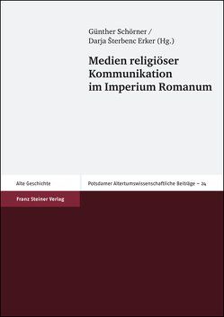 Medien religiöser Kommunikation im Imperium Romanum von Schörner,  Günther, Sterbenc Erker,  Darja