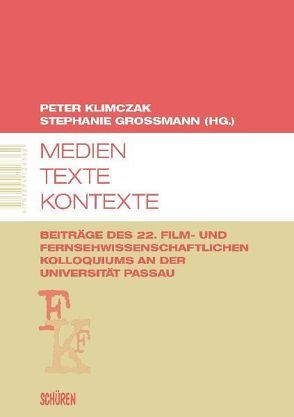 Medien – Texte – Kontexte von Grossmann,  Stephanie, Klimczak,  Peter