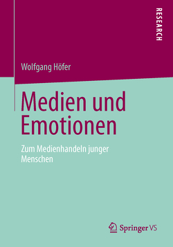 Medien und Emotionen von Höfer,  Wolfgang