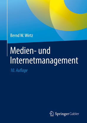 Medien- und Internetmanagement von Wirtz,  Bernd W.