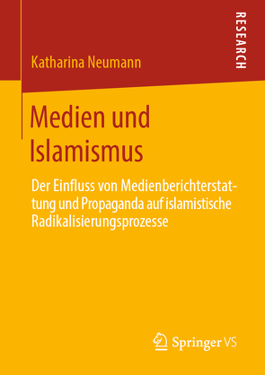 Medien und Islamismus von Neumann,  Katharina