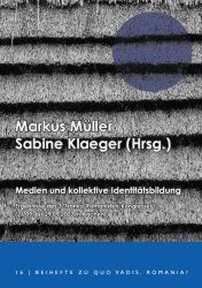 Medien und kollektive Identitätsbildung von Klaeger,  Sabine, Mueller,  Markus