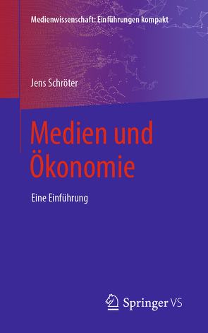 Medien und Ökonomie von Schröter,  Jens