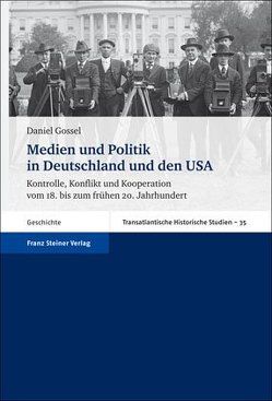 Medien und Politik in Deutschland und den USA von Gossel,  Daniel