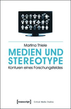 Medien und Stereotype von Thiele,  Martina