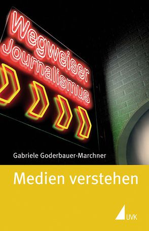 Medien verstehen von Goderbauer-Marchner,  Gabriele