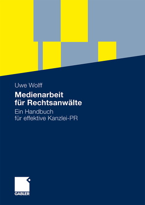 Medienarbeit für Rechtsanwälte von Wolff,  Uwe