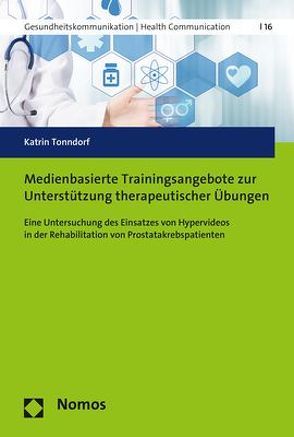 Medienbasierte Trainingsangebote zur Unterstützung therapeutischer Übungen von Tonndorf,  Katrin