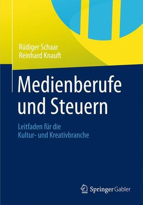 Medienberufe und Steuern von Knauft,  Reinhard, Schaar,  Rüdiger