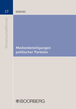 Medienbeteiligungen politischer Parteien von Kersjes,  Julia