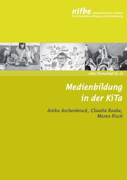 Medienbildung in der KiTa von Aschenbruck,  Anika, Raabe,  Claudia, Risch,  Maren