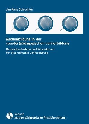 Medienbildung in der (sonder)pädagogischen Lehrerbildung von Schluchter,  Jan-René