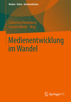 Medienentwicklung im Wandel von Dürrenberg,  Catherina, Winter,  Carsten