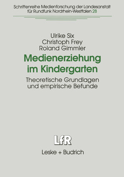 Medienerziehung im Kindergarten von Frey,  Christoph, Gimmler,  Roland, Six,  Ulrike