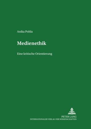 Medienethik von Pohla,  Anika