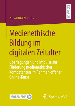 Medienethische Bildung im digitalen Zeitalter von Endres,  Susanna