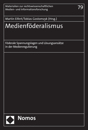 Medienföderalismus von Eifert,  Martin, Gostomzyk,  Tobias