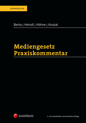 Mediengesetz Praxiskommentar von Berka,  Walter, Heindl,  Lucie, Höhne,  Thomas, Koukal,  Alexander