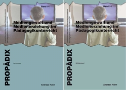 Mediengewalt und Medienerziehung im Pädagogikunterricht von Hahn,  Andreas