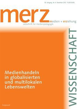 Medienhandeln in globalisierten und multilokalen Lebenswelten von JFF - Institut für Medienpädagogik in Forschung u. Praxis,  München, Schorb,  Bernd, Theunert,  Helga