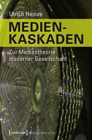 Medienkaskaden von Heinze,  Ulrich