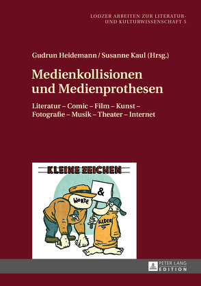 Medienkollisionen und Medienprothesen von Heidemann,  Gudrun, Kaul,  Susanne