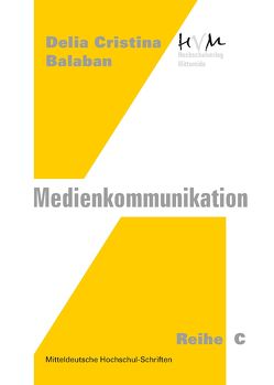 Medien-Kommunikation von Altendorfer,  Otto, Balaban,  Delia C, Hilmer,  Ludwig
