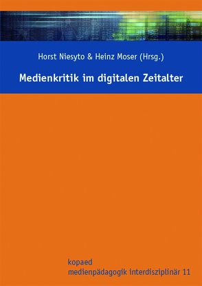 Medienkritik im digitalen Zeitalter von Moser,  Heinz, Niesyto,  Horst
