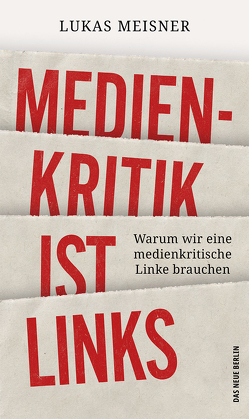 Medienkritik ist links von Meisner,  Lukas