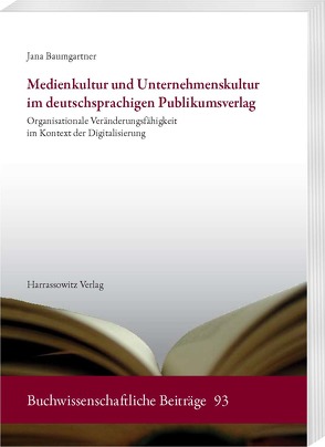 Medienkultur und Unternehmenskultur im deutschsprachigen Publikumsverlag von Baumgartner,  Jana