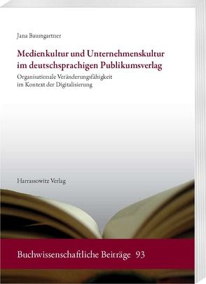 Medienkultur und Unternehmenskultur im deutschsprachigen Publikumsverlag von Baumgartner,  Jana