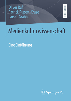 Medienkulturwissenschaft von Grabbe,  Lars C., Ruf,  Oliver, Rupert-Kruse,  Patrick