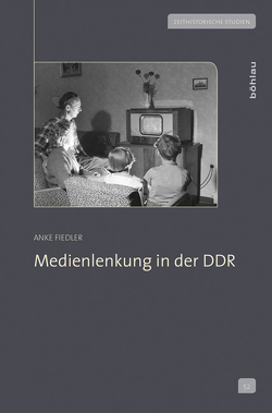 Medienlenkung in der DDR von Fiedler,  Anke