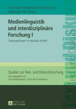 Medienlinguistik und interdisziplinäre Forschung I von Bilut-Homplewicz,  Zofia, Hanus,  Anna, Mac,  Agnieszka